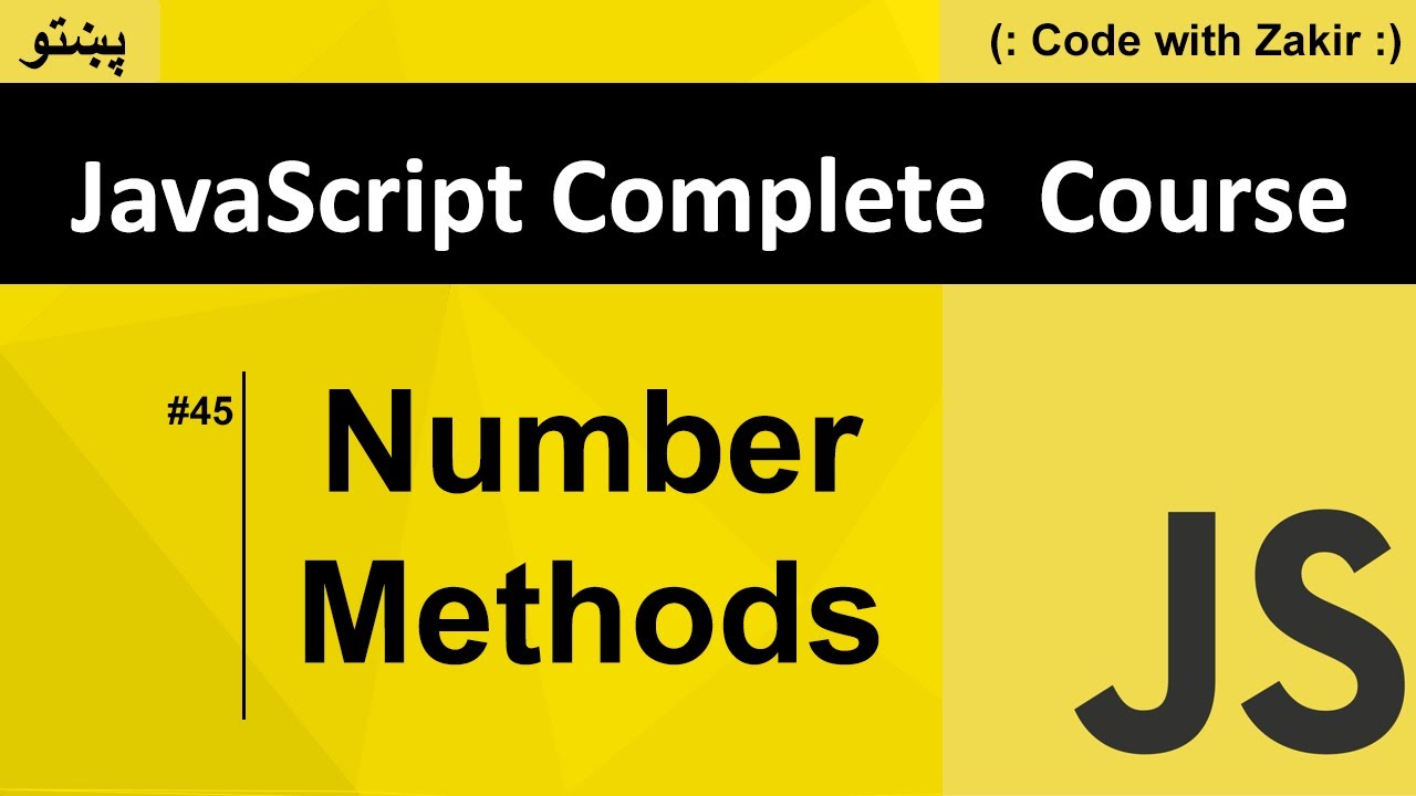 Number Methods in JavaScript #45 Js Tutorial in Pashto