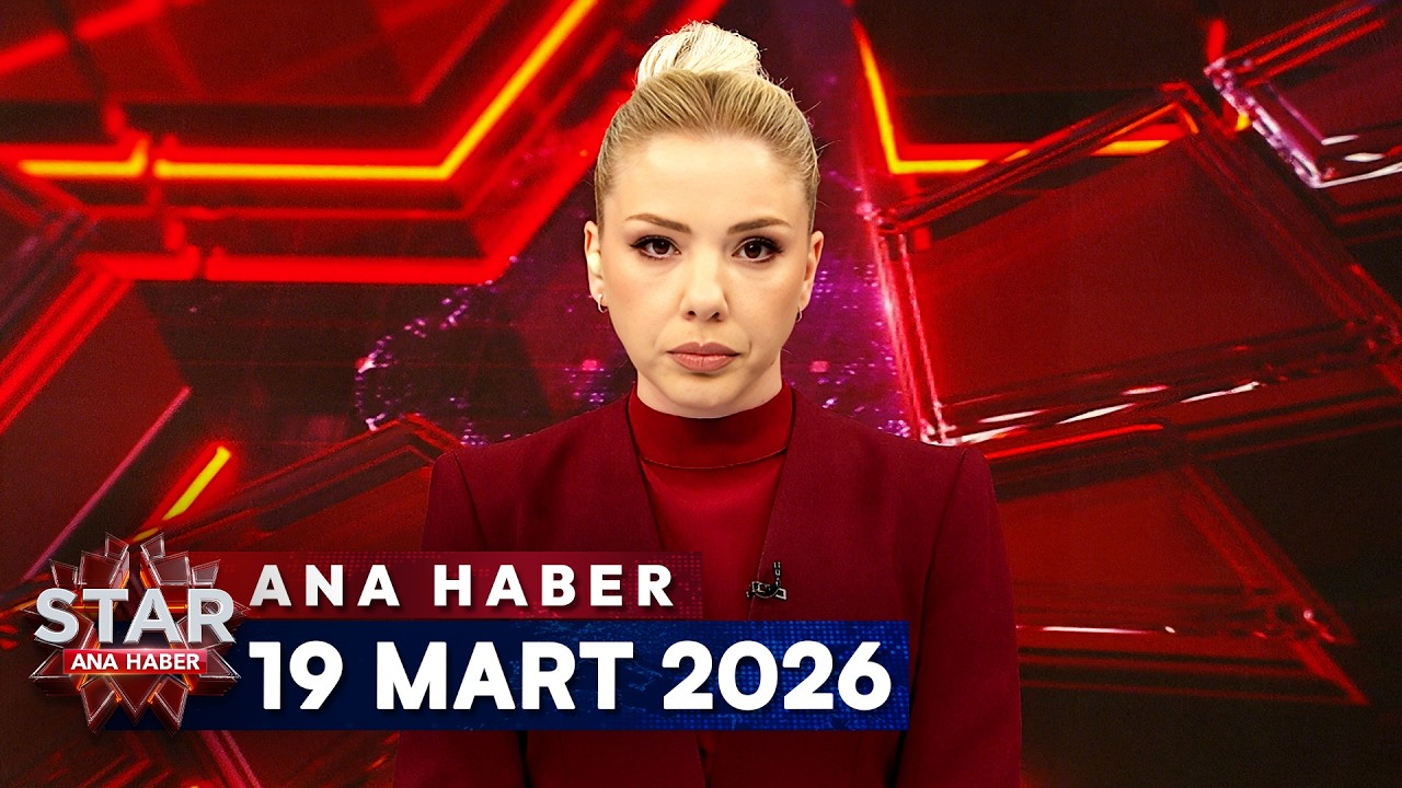 Star Ana Haber | 19 Mart 2026 Perşembe