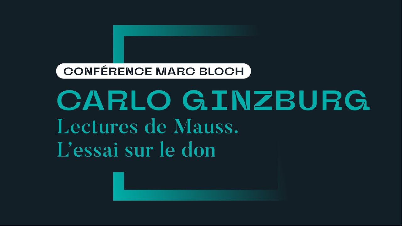 Lecture de Mauss: L'essai sur le don - Carlo Ginzburg #MarcBlochEHESS