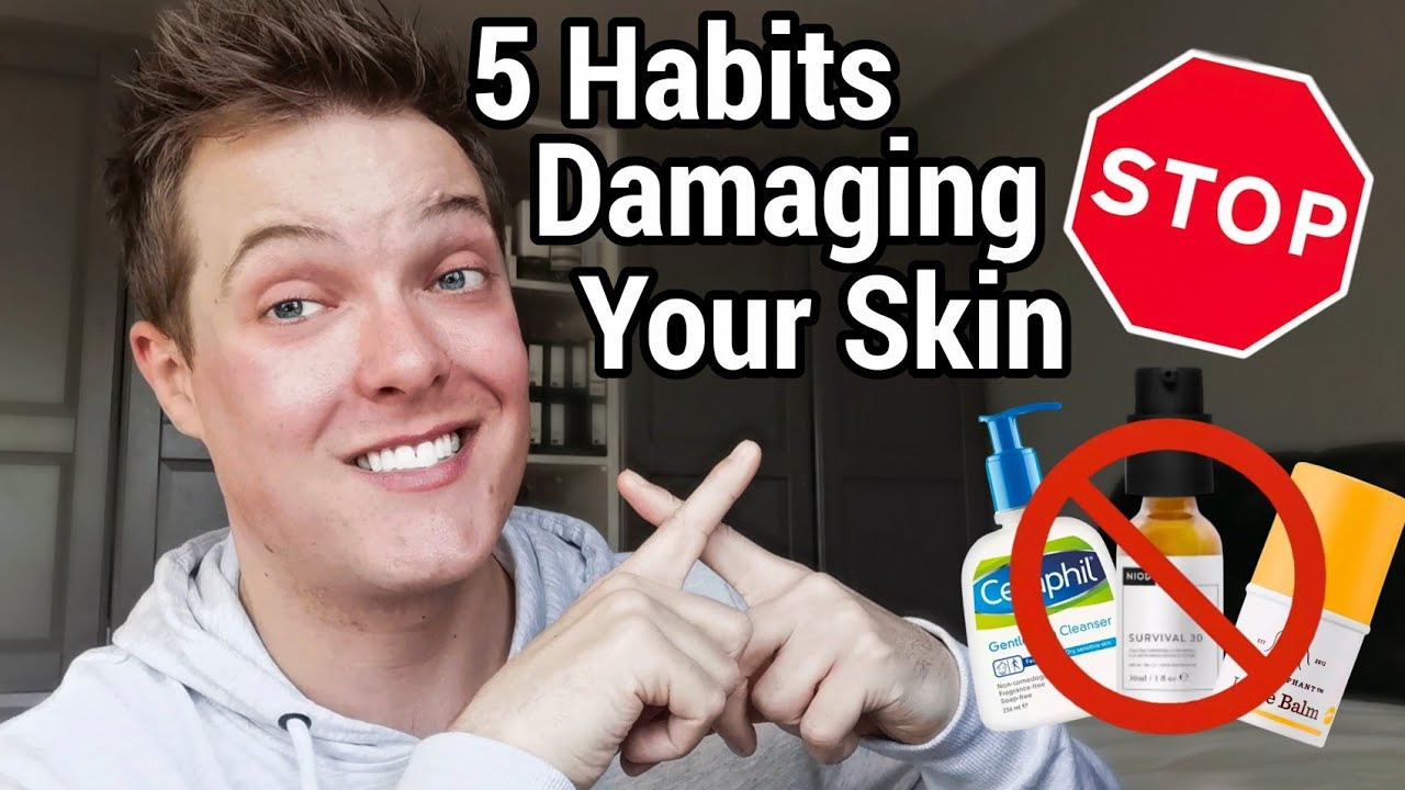 5 Bad Habits Ruining Your Skin - PLEASE STOP
