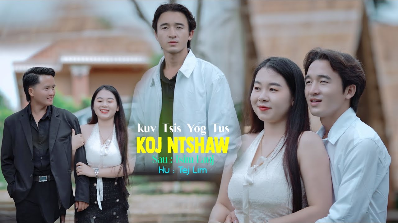 Kuv Tsis yog tus koj  ntshaw (hu:Tej Lim) nkauj tawm tshiab 2025-2026