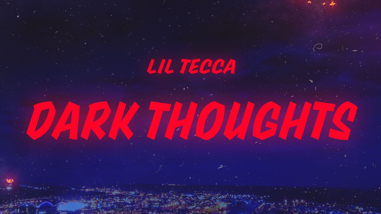 Lil Tecca - Dark Thoughts (Lyrics / Clean)