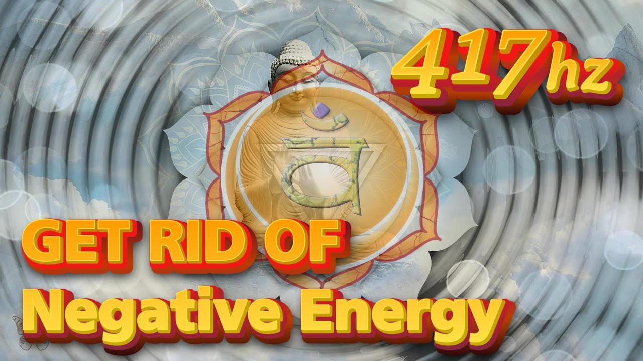 417hz Healing Frequency | Remove Negative Energy & Unwanted Emotions