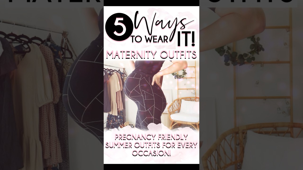 5 Ways to Wear It (Maternity Outfits)