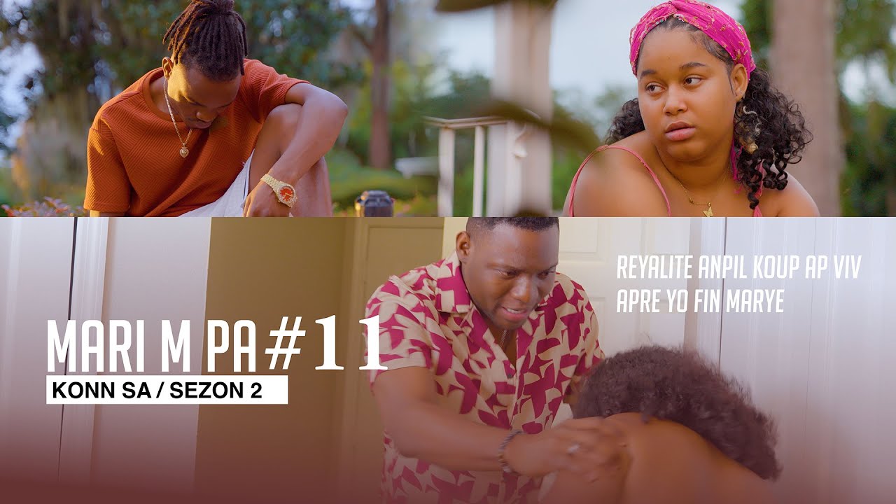 Mari m Pa konn sa ( Full Haitian  Movie SEZON 2 Part #11