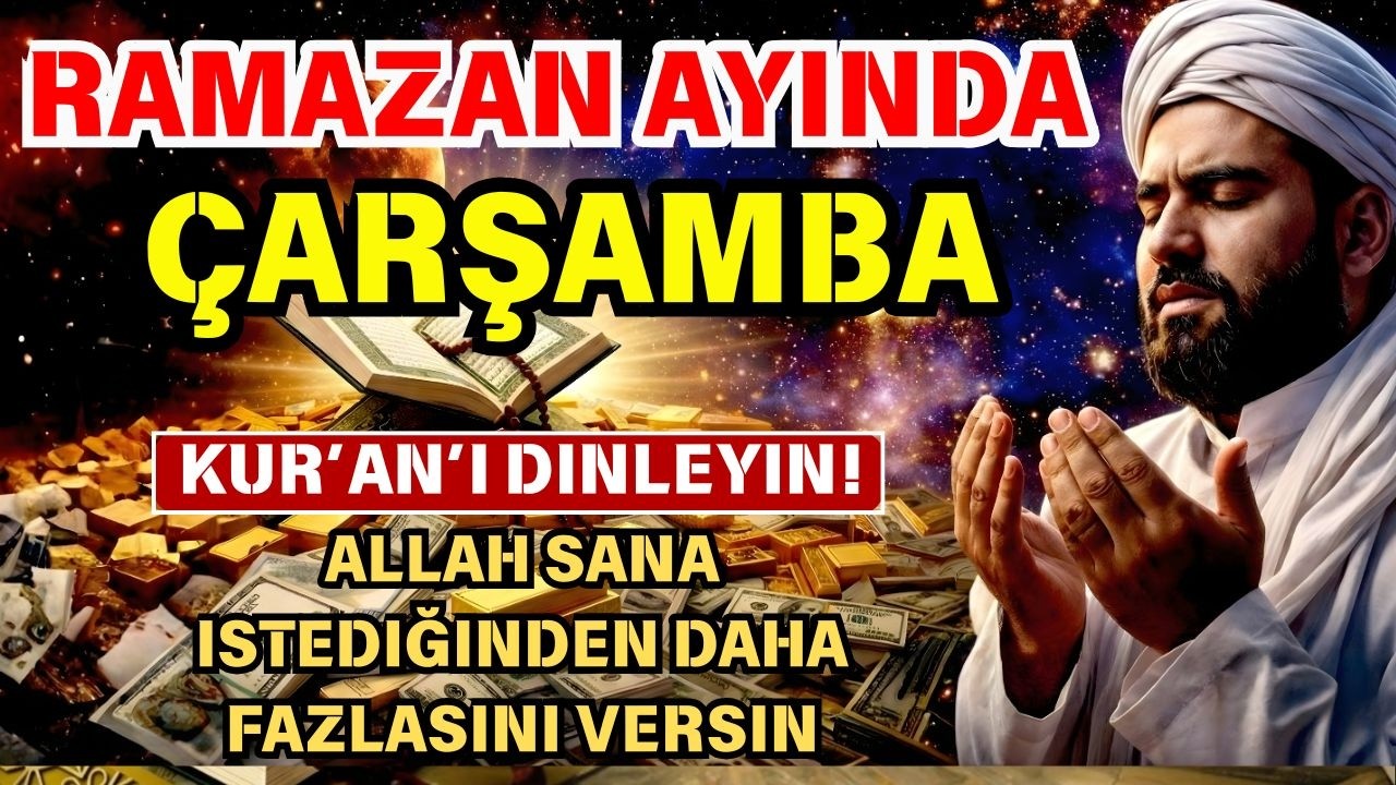 Ramazan ayında mübarek Çarşamba günü, Muhammed’in okuduğu dua zenginlik, başarı ve huzur getirir