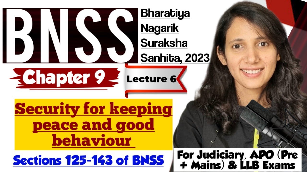 BNSS Lecture-6 | Section 125-143 | Security for keeping and for good behaviour | Chapter 9 BNSS