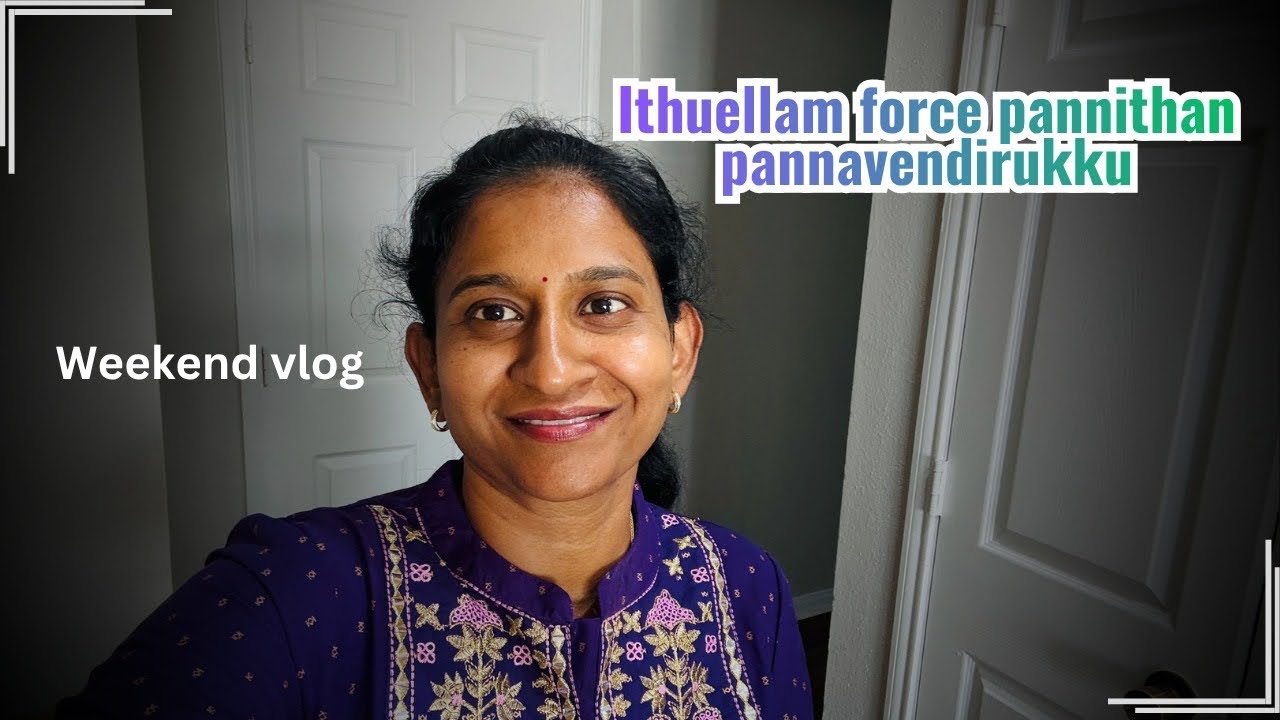 Ithuellam force pannithan pannavedirukku || Weekend vlog || Tamil ||Andipatti to America