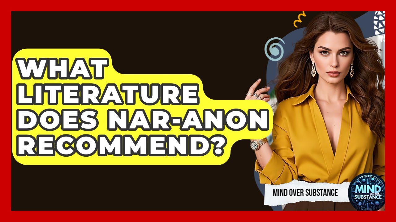 What Literature Does Nar-Anon Recommend? - Mind Over Substance