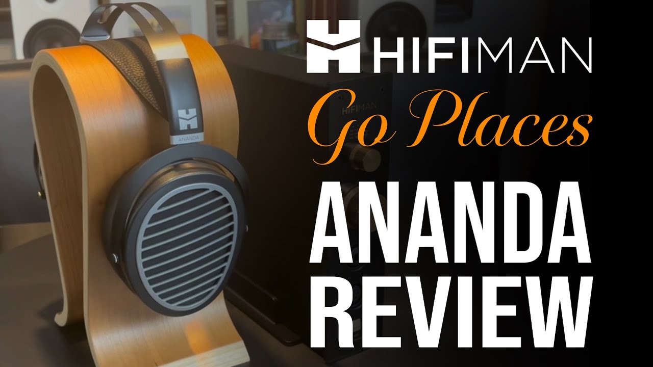 Part II (of IV) - HIFIMAN Ananda Stealth Headphone Review (my favorite!)