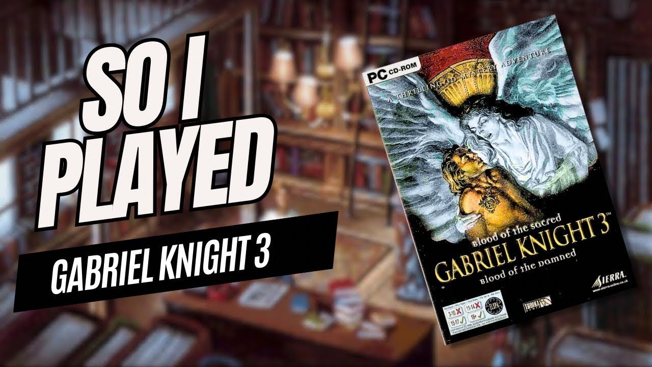 Gabriel Knight 3 -  A Classic Mystery Or Hidden Miss?