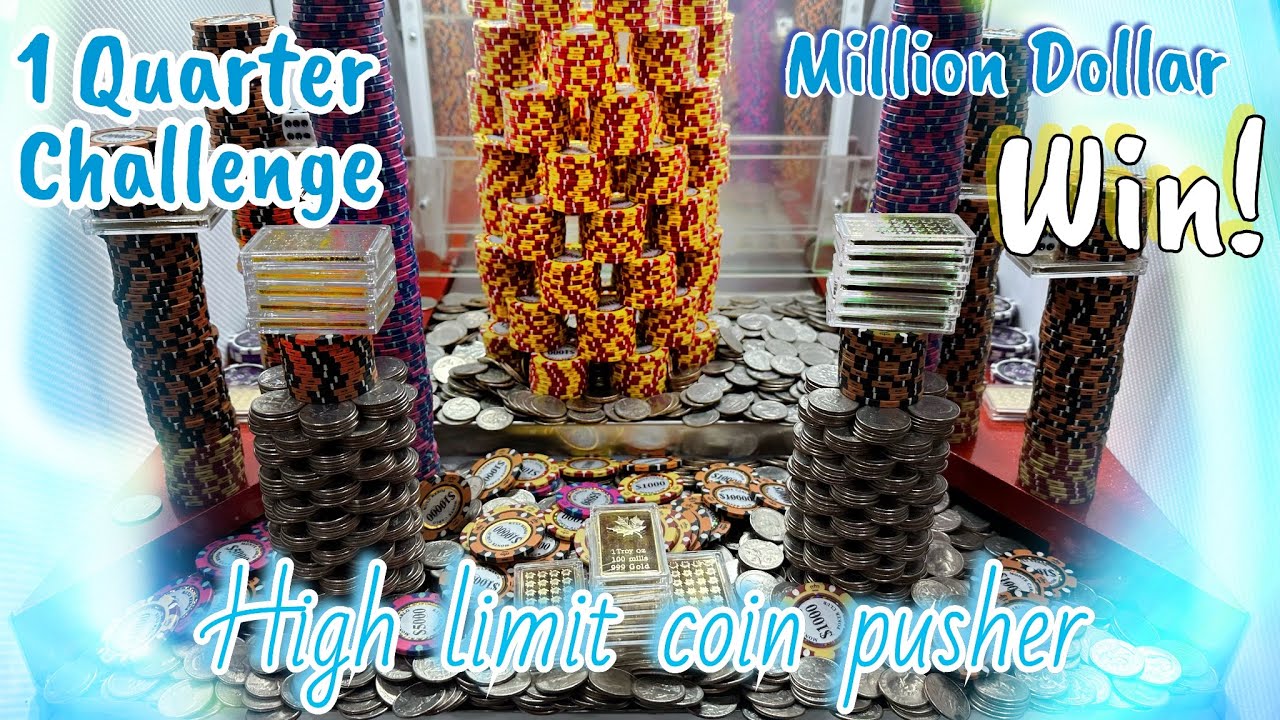 1 Quarter Challenge paid $200,000 high limit coin pusher