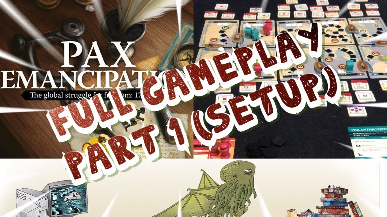 Pax Emancipation (Advanced) Game Play Part 1 (Setup)