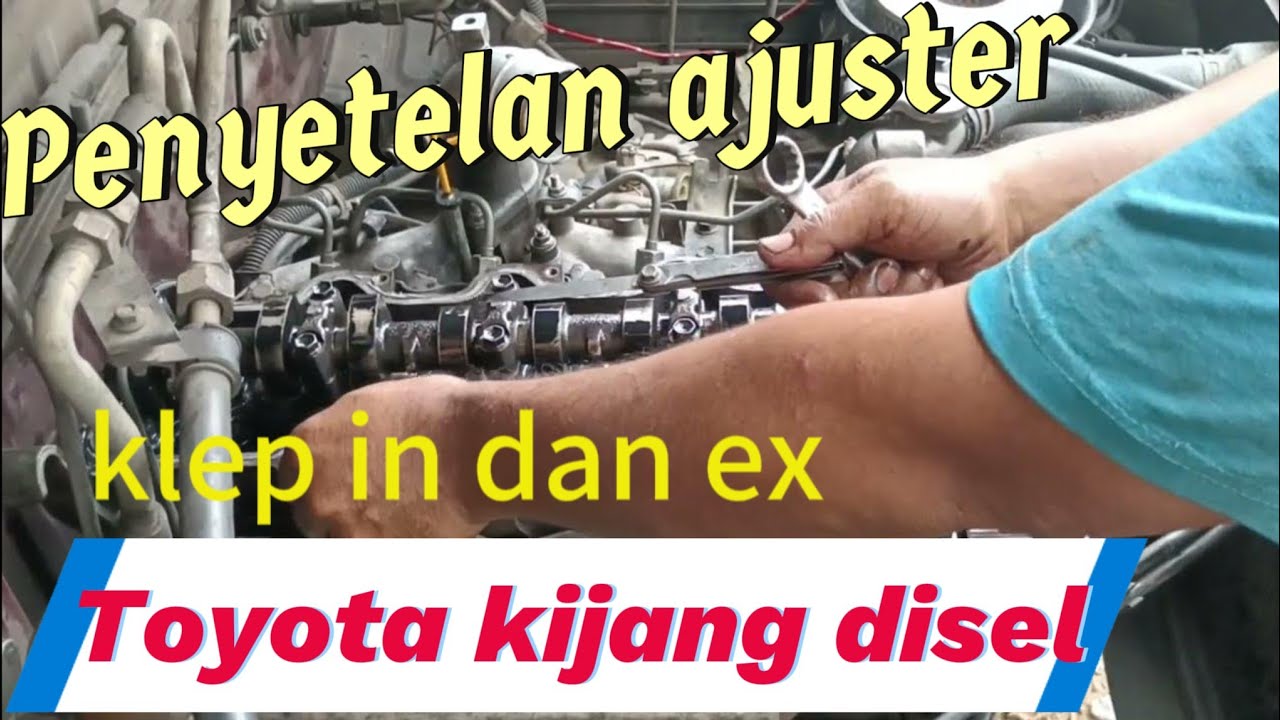 Cara stel ajuster klep mesin kijang disel