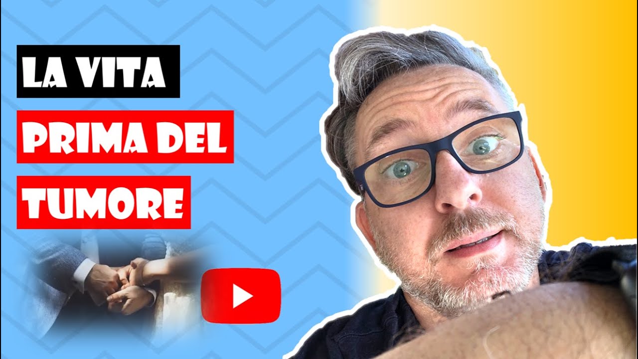 TUMORE COLON con metastasi al FEGATO - La mia VITA PRIMA DELLA DIAGNOSI
