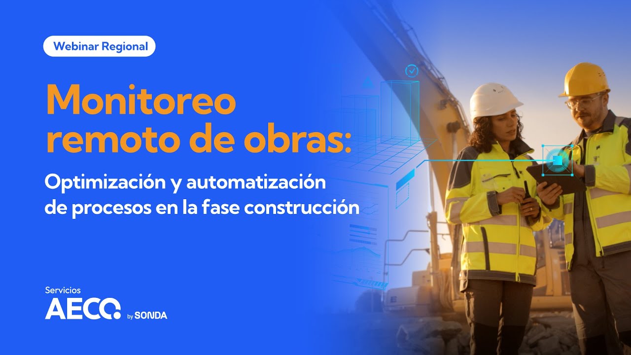Monitoreo remoto de obras: Optimización y automatización de procesos en la fase construcción