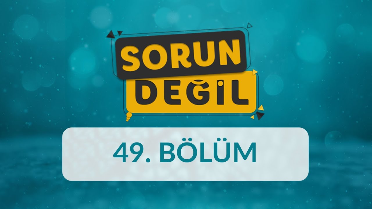 Çocuklarda Kaygıya Bağlı Davranış Bozuklukları - Sorun Değil 49.Bölüm