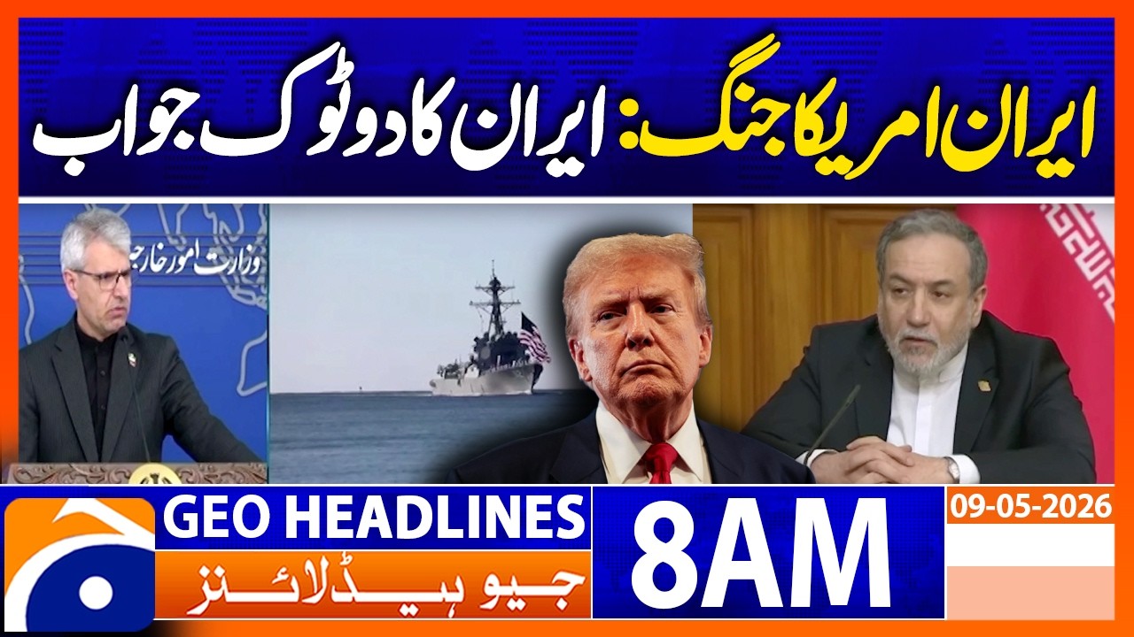 Iran-America War Update | 8AM Headline Geo News (9 May 2026)