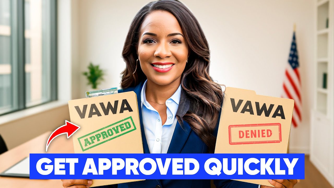 10 EASY Steps To Get Your VAWA Case Approved (95% Approval Rate?!)