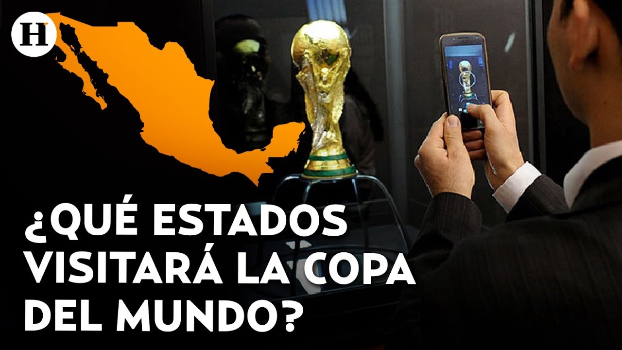 ¡Podrás conocer la Copa del Mundo gratis! Así será el tour del trofeo de la Copa Mundial en México