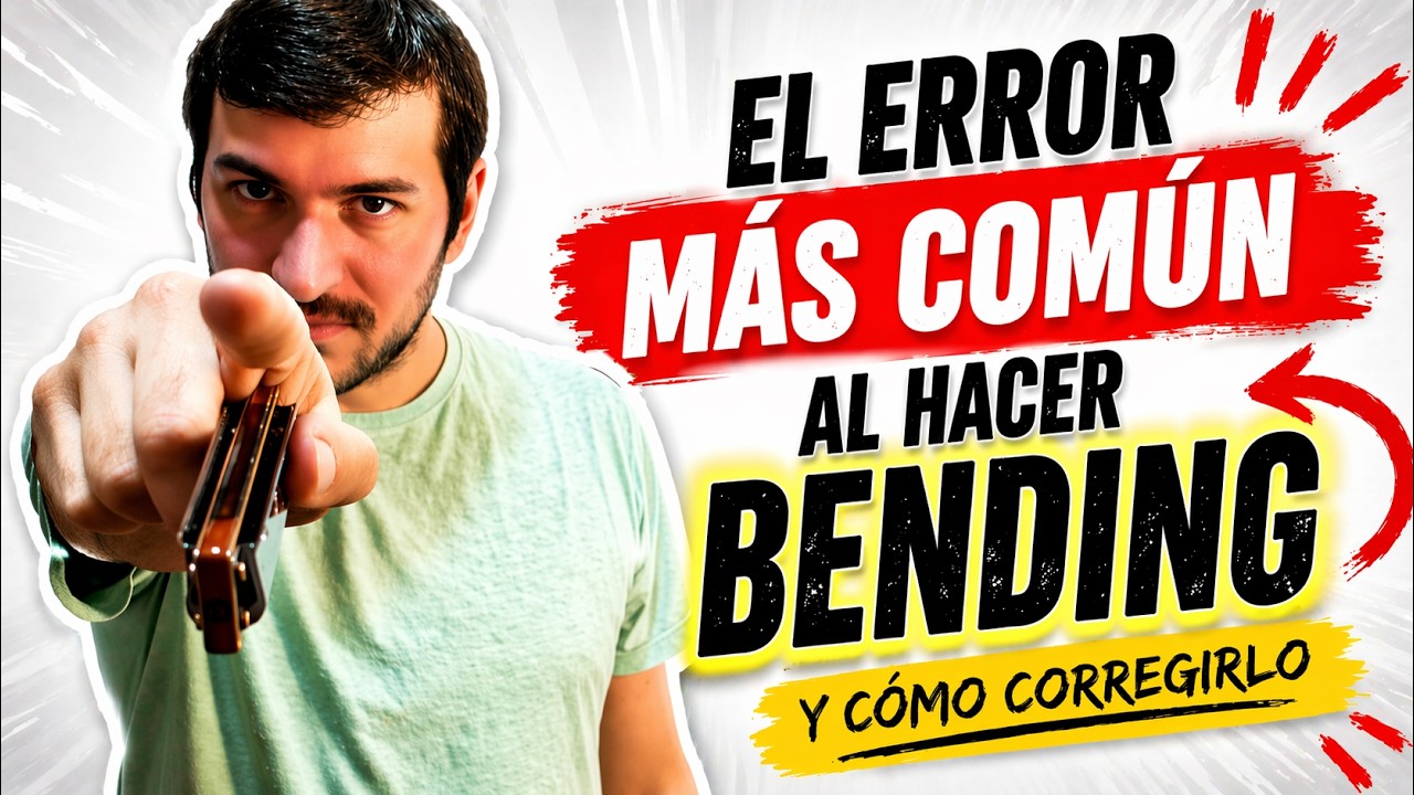 EL ERROR MÁS COMÚN AL HACER BENDING EN ARMÓNICA Y CÓMO CORREGIRLO