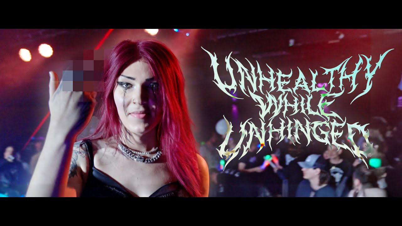 Unhealthy While Unhinged - 