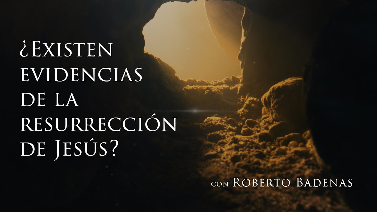 ¿Existen evidencias de la resurrección de Jesús? - Roberto Badenas, PhD - 3/3