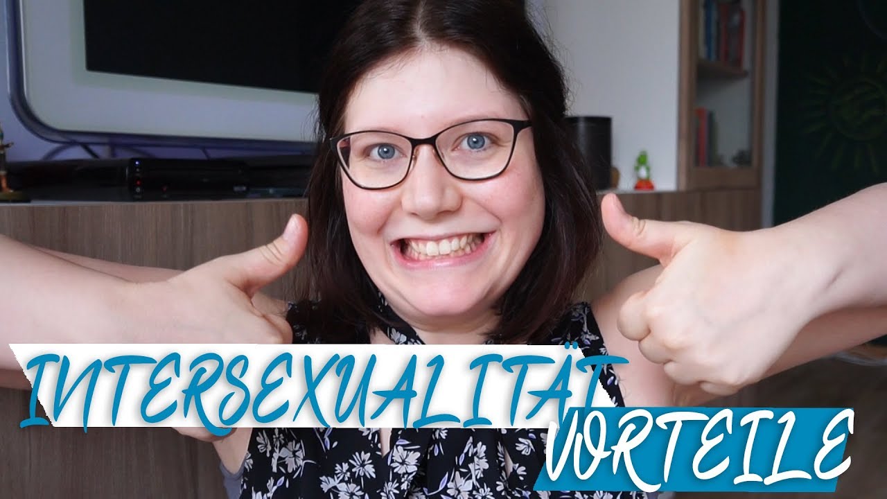 Intersexualität // 5 Vorteile von CAIS (Complete Androgen Intensitivity Syndrom)