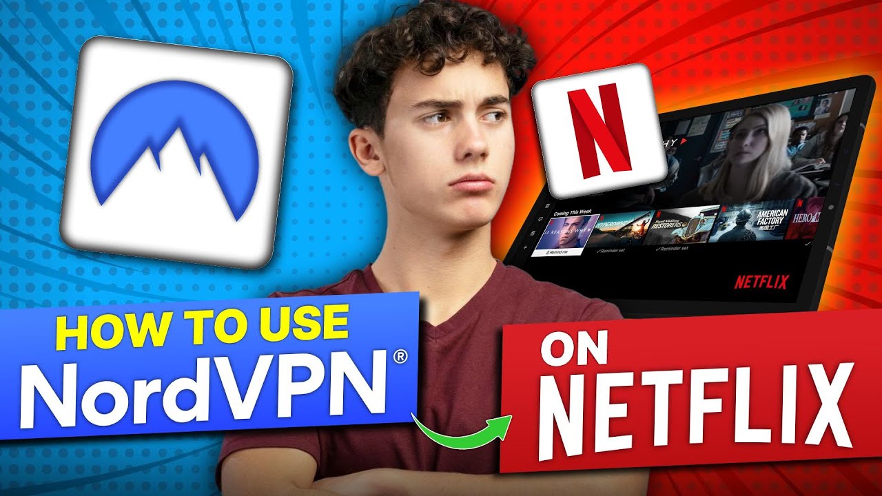 How to use NordVPN on Netflix: Fix Buffering Issues for Faster Streaming