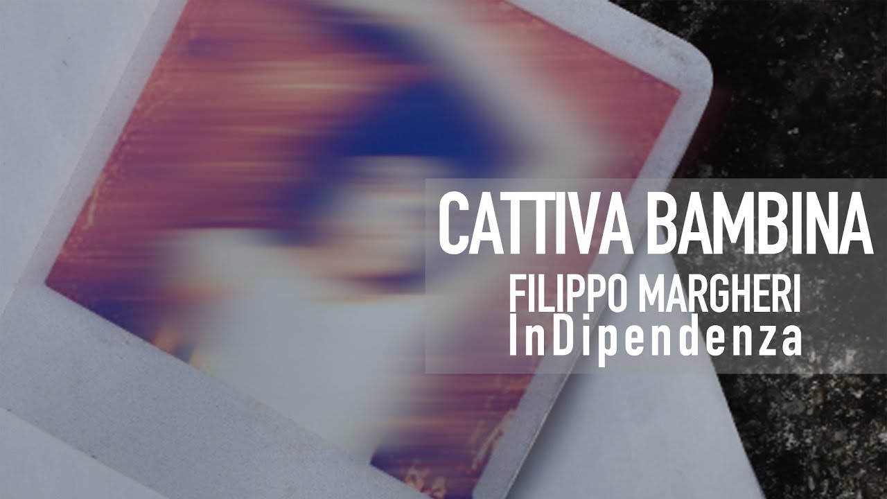 Filippo Margheri - Cattiva Bambina