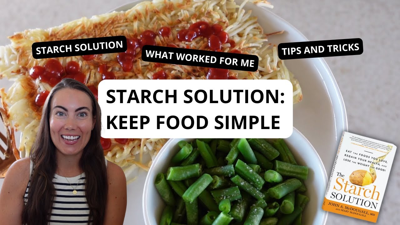 STARCH SOLUTION, KEEP FOOD SIMPLE, WFPB, DR. JOHN MCDOUGALL, 50 50 PLATE METHOD FOR MAXIMUM LOSS