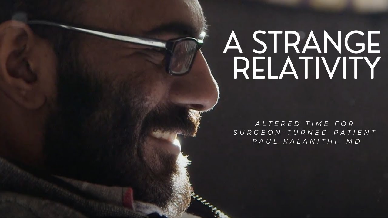 A Strange Relativity: Altered Time for Surgeon-Turned-Patient Paul Kalanithi, MD