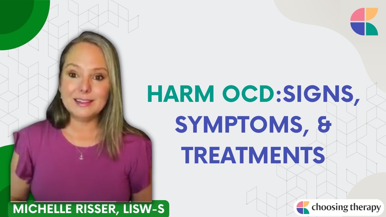 Harm OCD: Signs, Symptoms, & Treatments