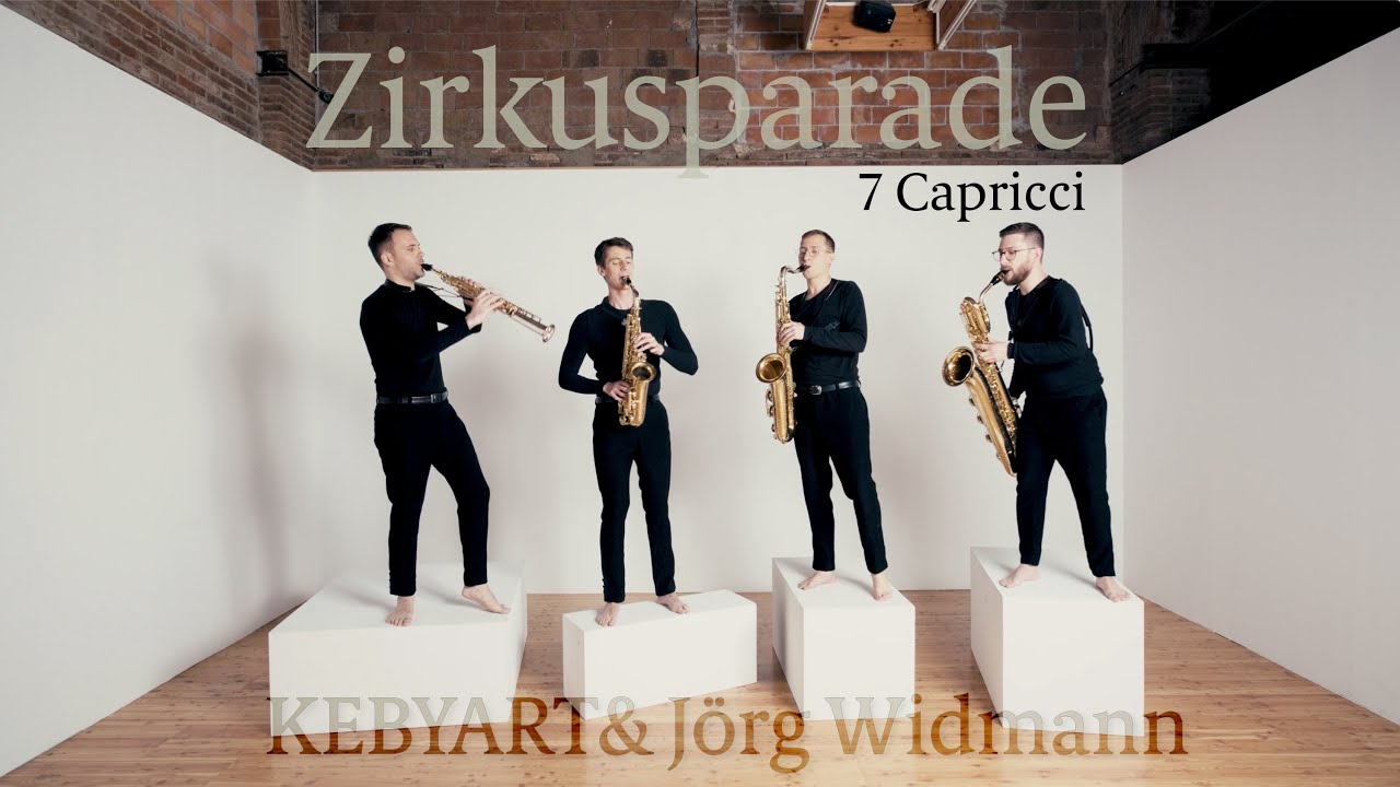 JÖRG WIDMANN: '7 Capricci' for Saxophone Quartet, VII. Zirkusparade