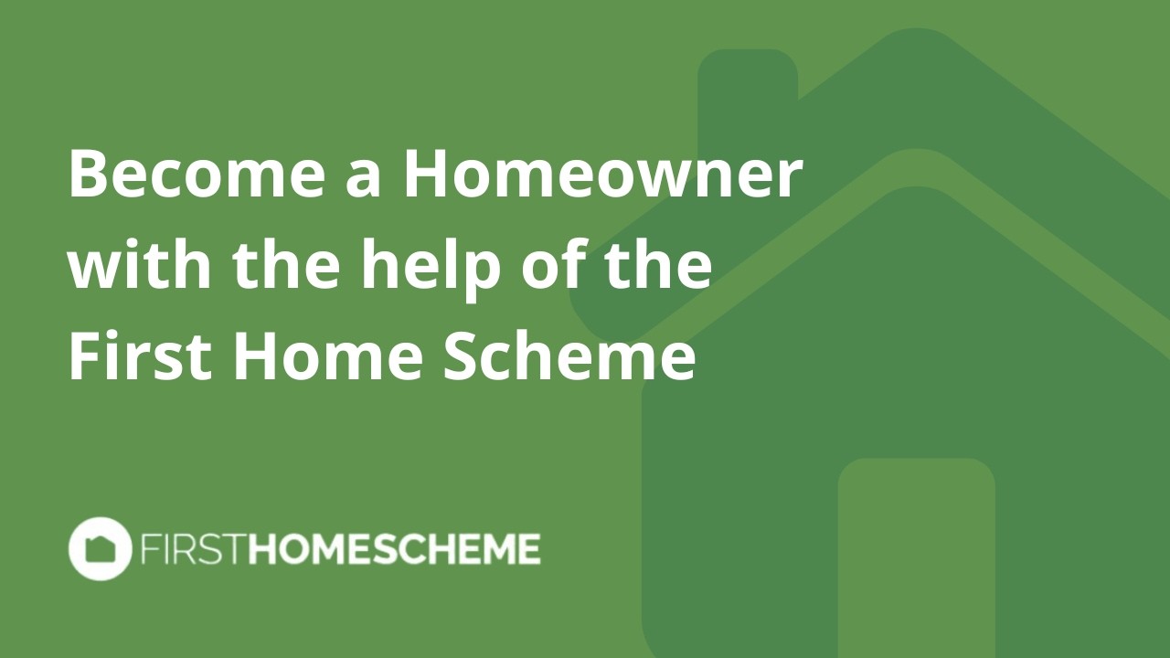 Buying a Home with the First Home Scheme