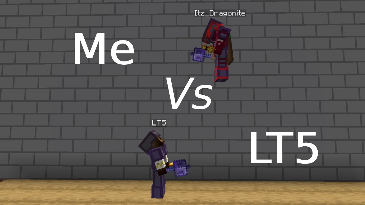 Me VS LT5 mace player