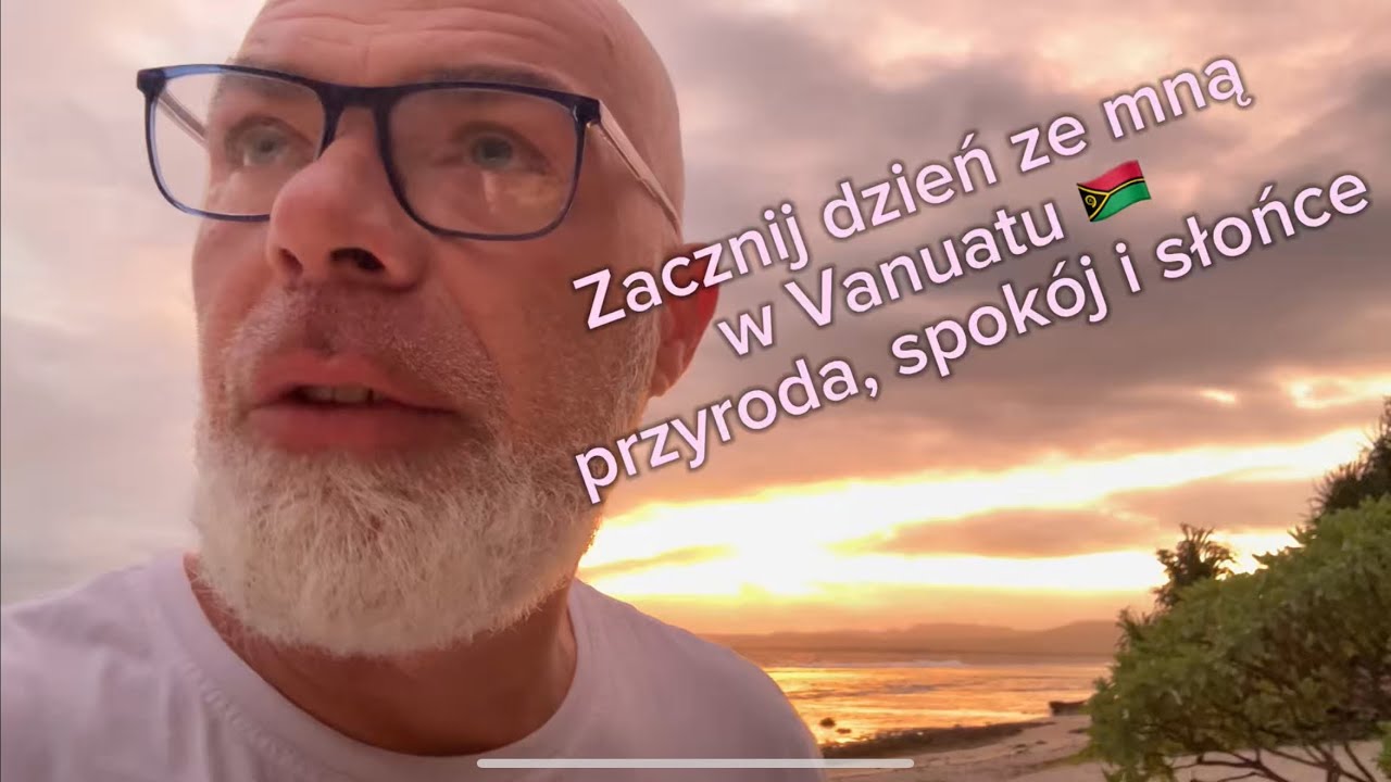 Jak wygląda zwykły poranek na wyspie? Vanuatu bez filtr&oacute;w
