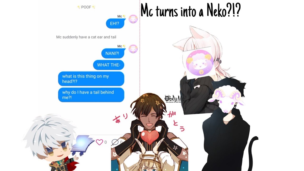 Mc turns into a Neko?!? Part 1 (The datetables x Mc) {obey me texting story}