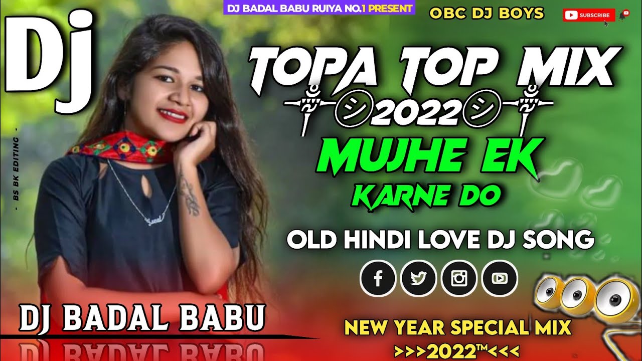 Mujhe Ek Baar Karne De Vs Topa Top Mix(Old Hindi Love DjSong)Dj BadaL Babu Ruiya Hatu