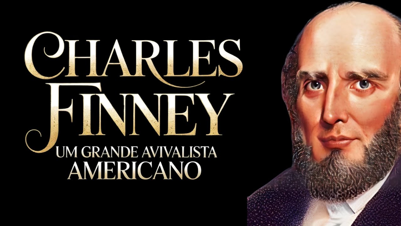 Charles Finney - O homem que carregava a chama do avivamento