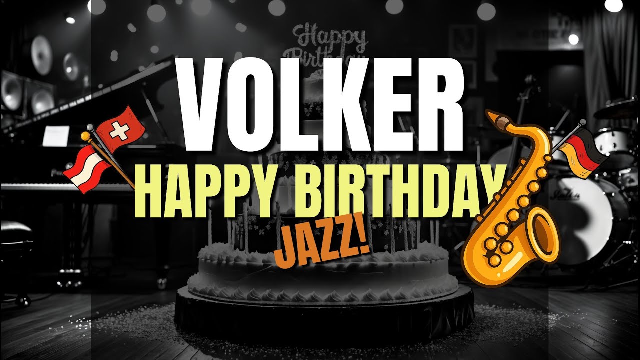 🎷 Happy Birthday Volker – Jazz-Geburtstagslied mit Klasse, Charme & Swing 🎂🎶