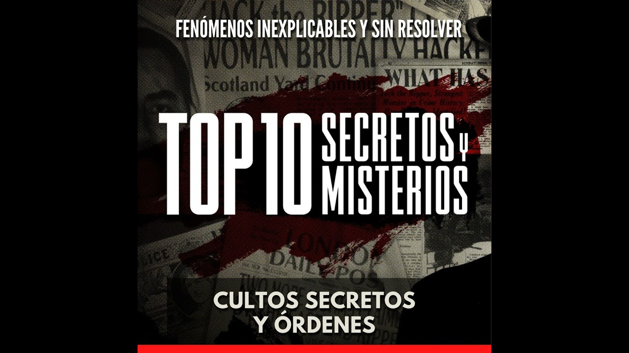Top 10 Secretos y Misterios - Cultos Secretos y &Oacute;rdenes