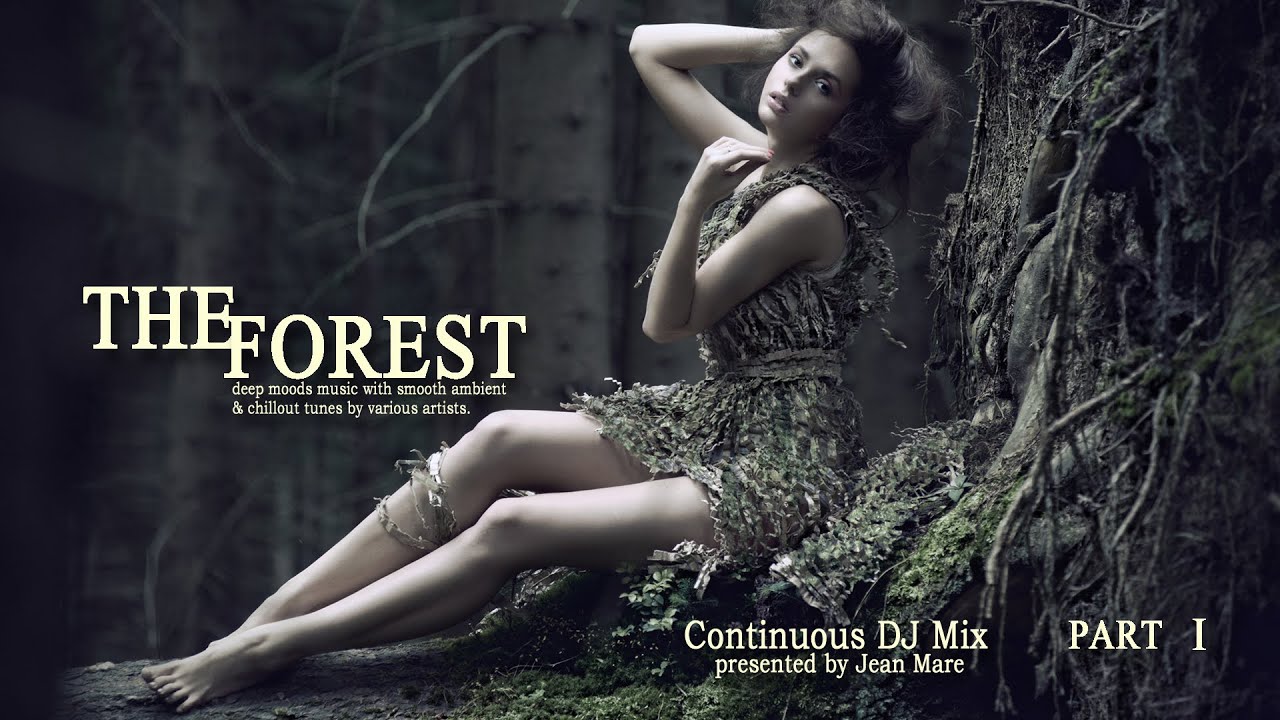The Forest Chill Lounge Vol. 6 - Continuous DJ Mix By Jean Mare HD