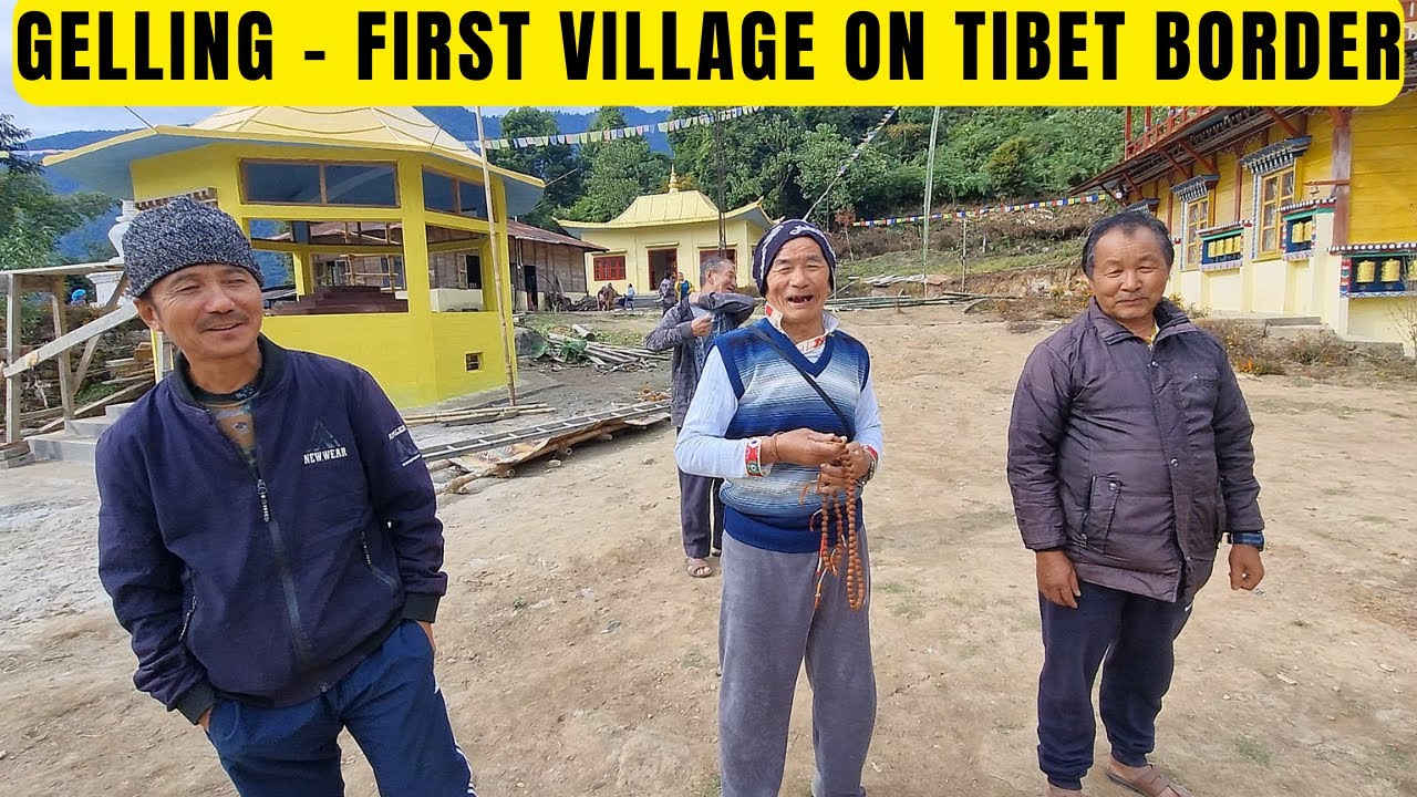 Gelling - First Village On Tibet Border || Unseen Arunachal || Ep.04