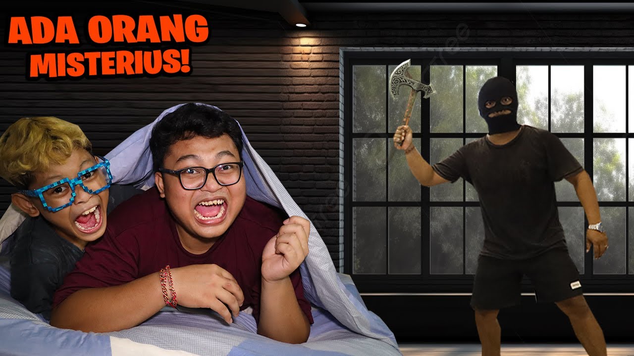 GAWAT!!! ADA ORANG MISTERIUS MASUK KE RUMAH BOCIL!!!