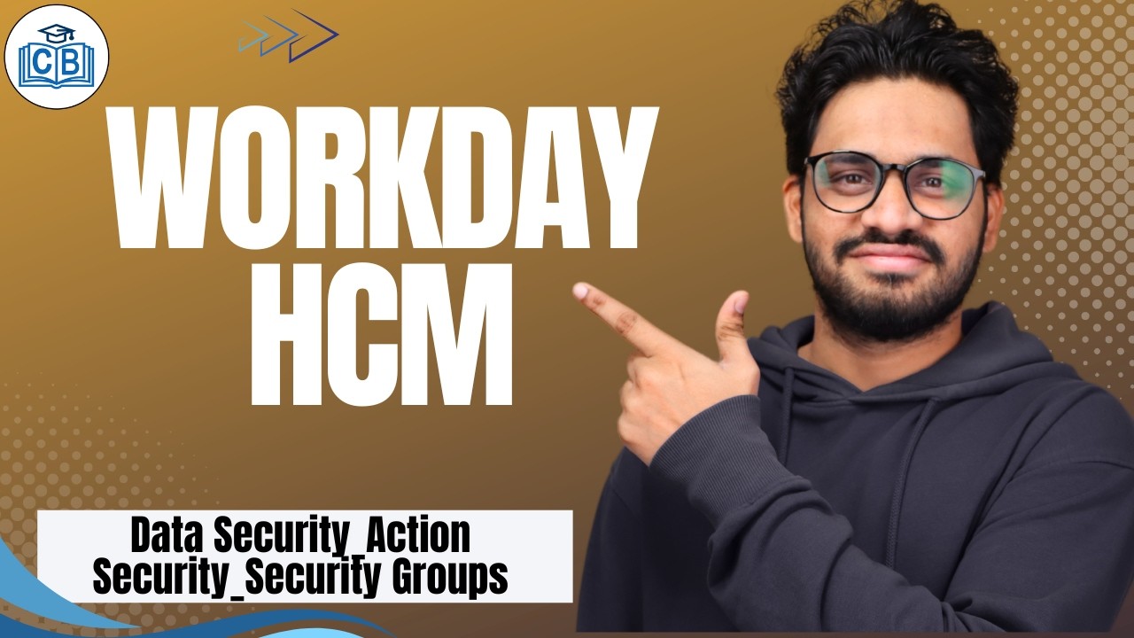 Workday HCM Data Security, Action Security, Security Groups | Learn Workday HCM Course| CyberBrainer