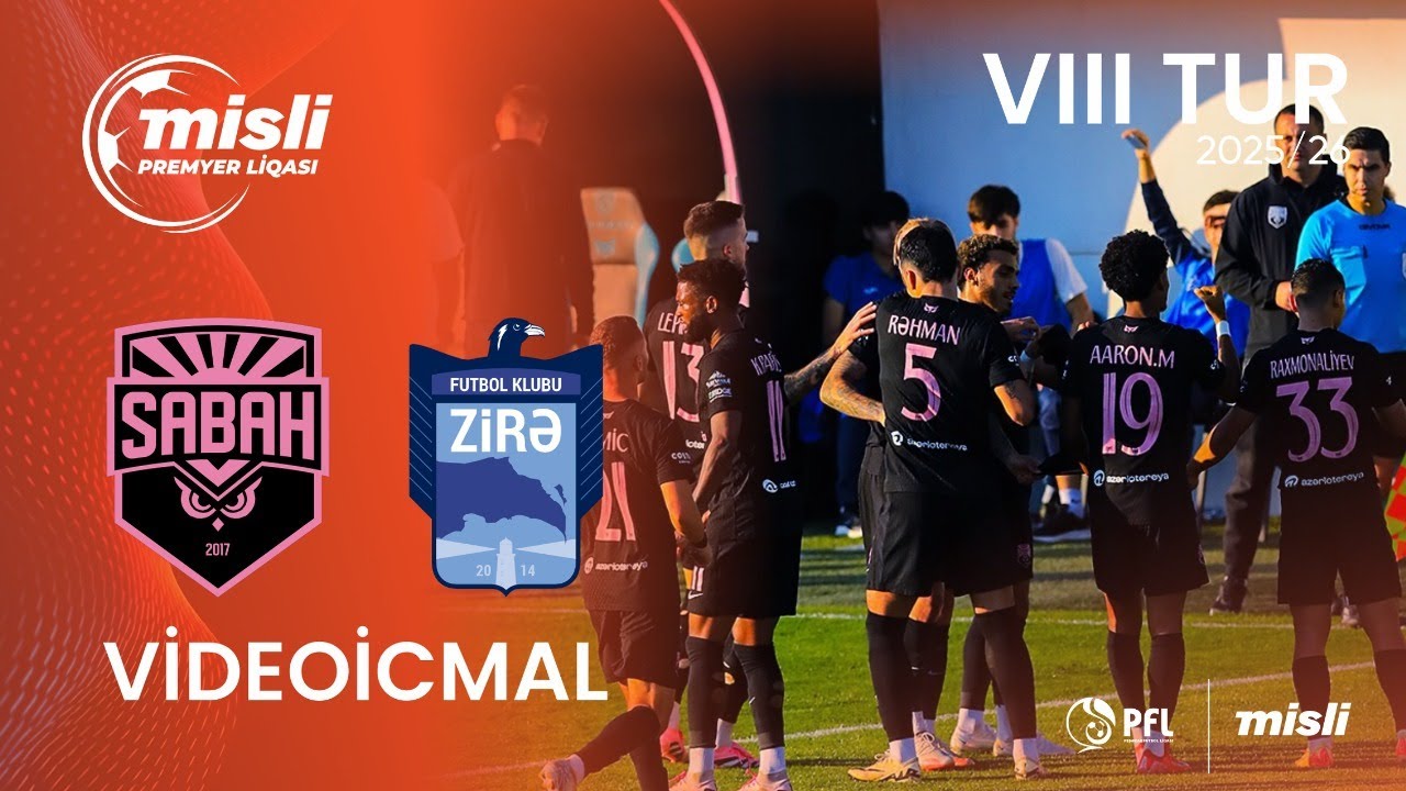 Misli Premyer Liqası 2025/2026 VIII tur &ldquo;Sabah&rdquo; 3&ndash;0 &ldquo;Zirə&rdquo;
