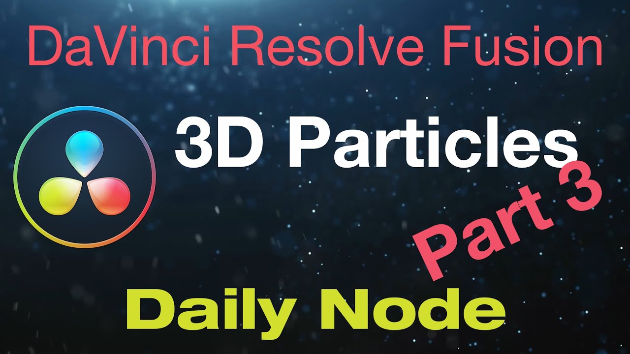 DaVinci Resolve Fusion 3D Particles Part 3