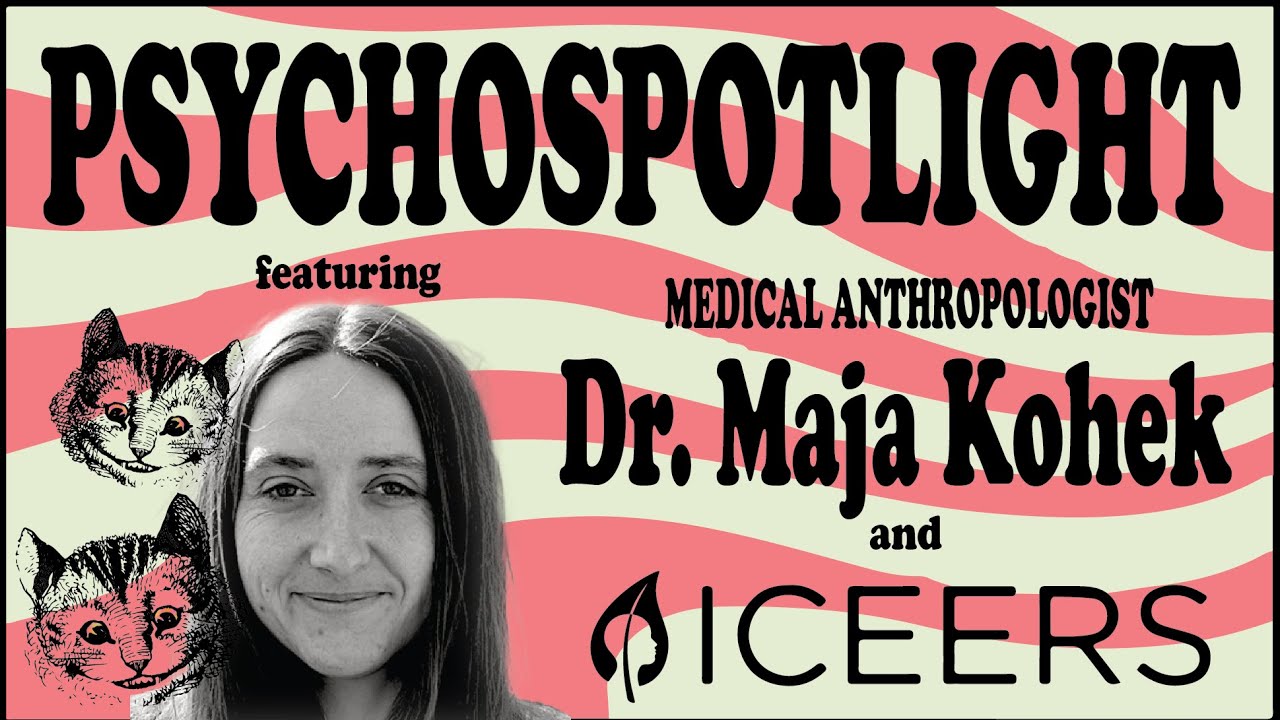 PSYCHOSPOTLIGHT: AYAHUASCA IN AMSTERDAM AND CANNABIS IN CATALONIA WITH DR. MAJA KOHEK OF ICEERS