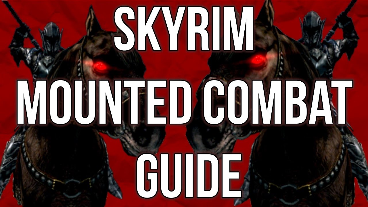 The Ultimate Guide to Mounted Combat in Skyrim